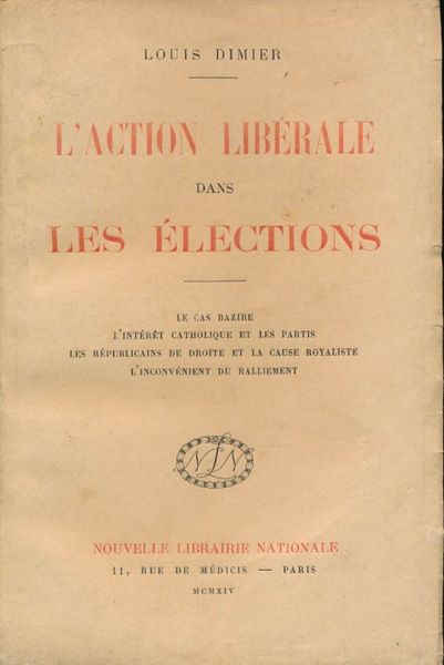 L'Action libérale dans les élections. Le cas Bazire. L'intérêt catholique …