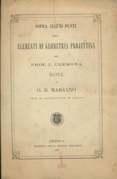 Sopra alcuni punti degli elementi di geometria projettiva del prof. …
