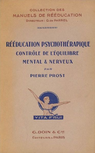 Rééducation psychothérapique. Contrôle de l'équilibre mental & nerveux
