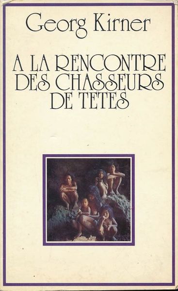 A la rencontre des chasseurs de têtes