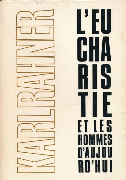 L'Eucharistie et les Hommes d'aujourd'hui