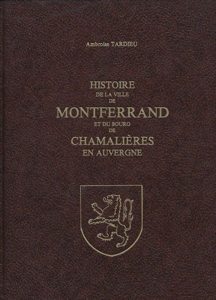 Histoire de la ville de Montferrand et du bourg de …