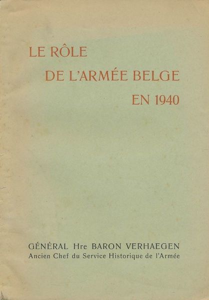 Le rôle de l'armée belge en 1940. Conférences données dans …