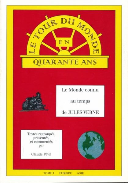 Le Tour du Monde en quarante ans. Le Monde connu …