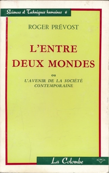 L'Entre deux mondes ou l'avenir de la société contemporaine