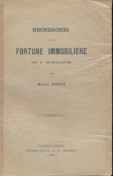 Recherches sur la fortune immobilière de J. Racine