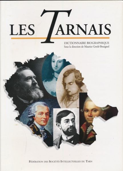 Les Tarnais. Dictionnaire biographique