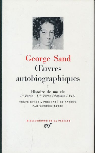 Oeuvres autobiographiques. 1. Histoire de ma vie. 1re Partie - …