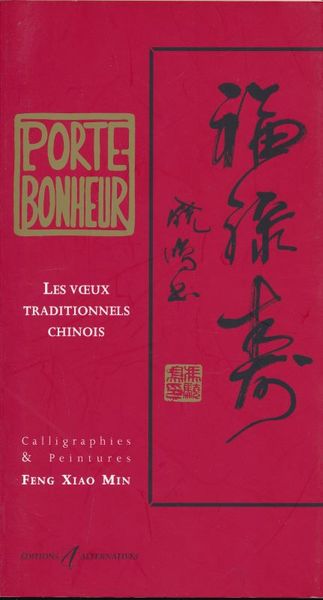 Les voeux traditionnels chinois. Calligraphies & peintures