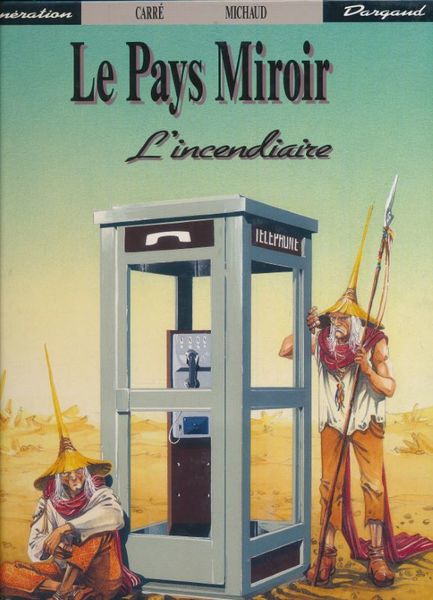 Le pays miroir. L'incendiaire