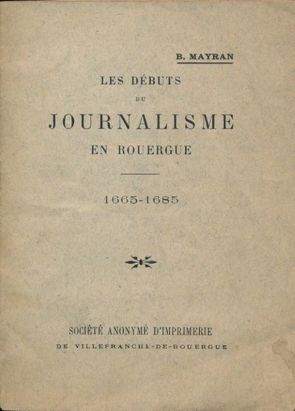 Les débuts du journalisme en Rouergue. 1665 - 1685