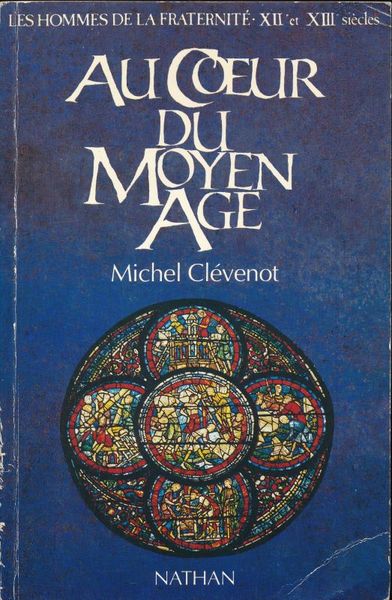 Les hommes de la fraternité. XIIe-XIIIe siècles. Au coeur du …