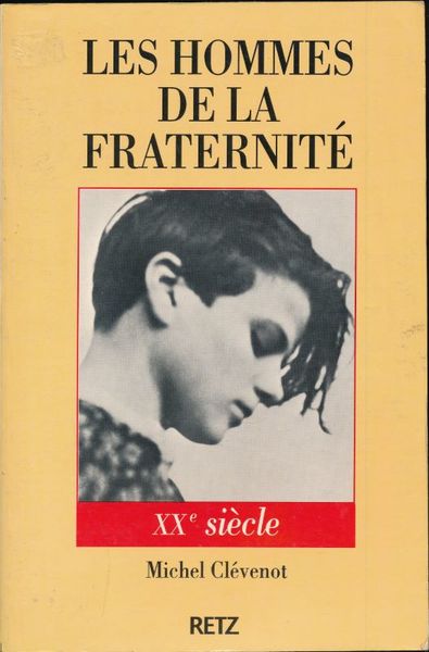 Les Hommes de la Fraternité. XXe siècle