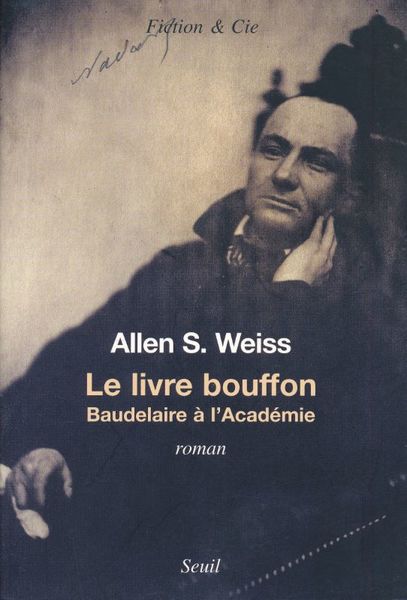 Le livre bouffon. Baudelaire à l'Académie