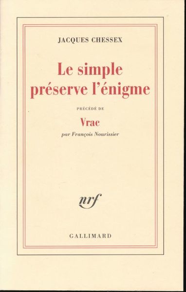Le simple préserve l'énigme précédé de Vrac par François Nourissier