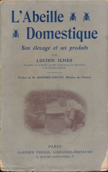 L'abeille domestique. Son élevage et ses produits
