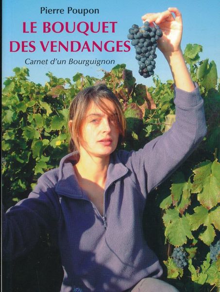 Le bouquet des vendanges. Carnet d'un Bourguignon