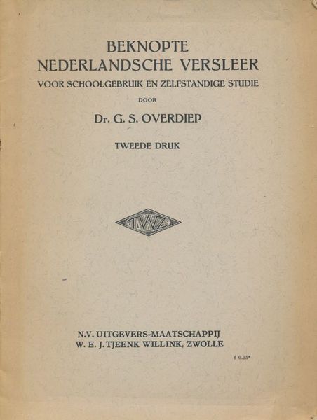 Beknopte nederlandsche versleer voor schoolgebruik en zelfstandige studie.