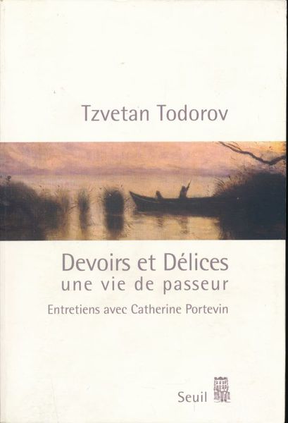 Devoirs et Délices. Une vie de passeur. Entretiens avec Catherine …
