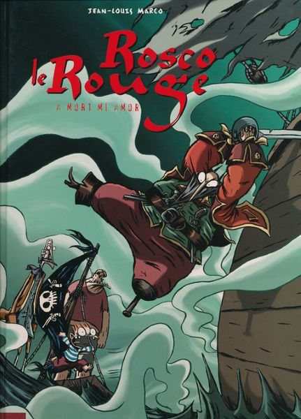 Rosco le Rouge. A mort mi amor