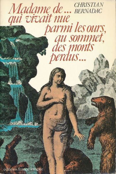 Madame de. qui vivait nue parmi les ours, au sommet, …