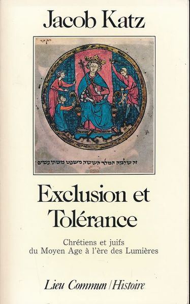 Exclusion et tolérance. Chrétiens et Juifs du Moyen Age à …