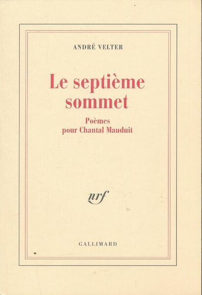 Le septième sommet. Poèmes pour Chantal Mauduit