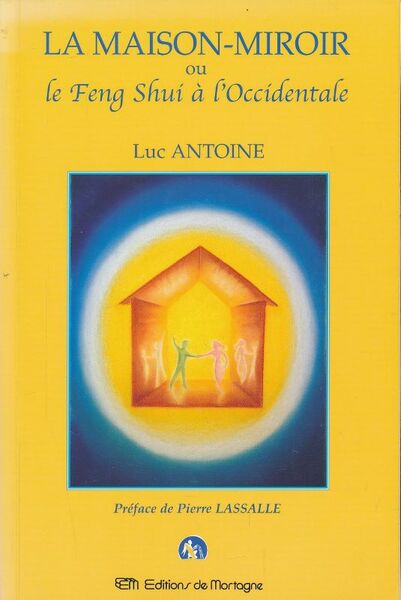 La maison-miroir ou le Feng Shui à l'Occidentale