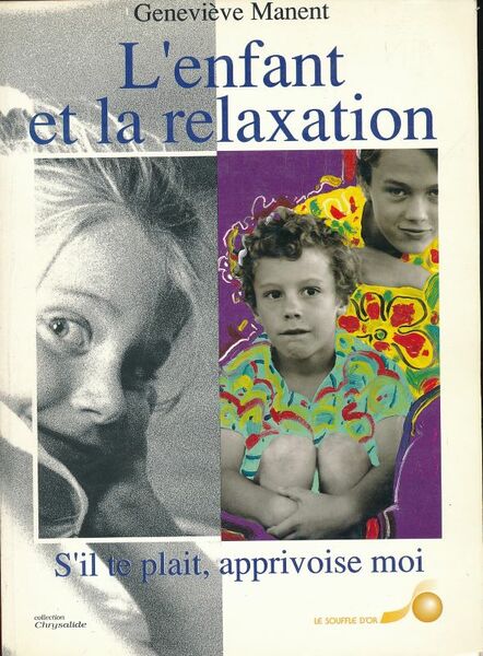 L'enfant et la relaxation. S'il te plait, apprivoise moi