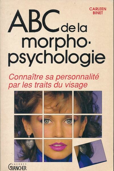 ABC de la morphopsychologie. Connaitre sa personnalité par les traits …