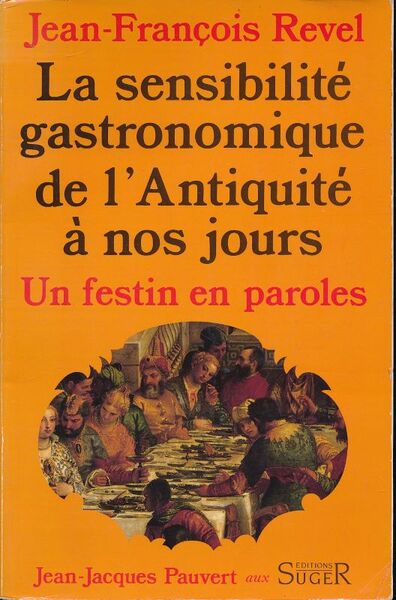 La sensibilité gastronomique de l'Antiquité à nos jours. Un festin …