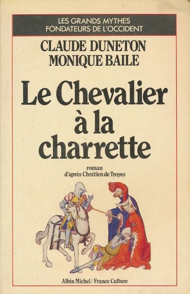 Le Chevalier à la charrette. D'après Chrétien de Troyes