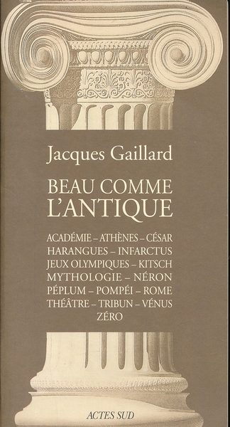 Beau comme l'antique. Académie, Athènes, César, Harangues, infarctus, Jeux Olympiques, …