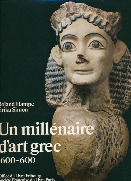 Un millénaire d'art grec. 1600 - 600