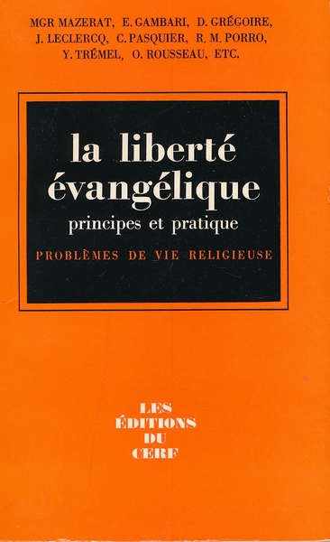 La liberté évangélique. Principes et pratique. Problèmes de vie religieuse