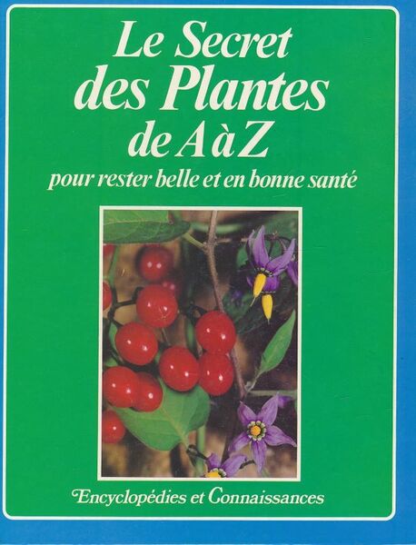 Le secret des Plantes de A à Z pour rester …
