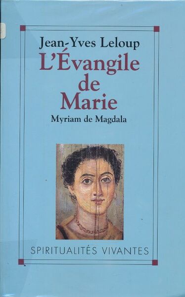 L'Evangile de Marie. Myriam de Magdala. Evangile copte du IIe …