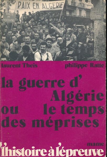 La guerre d'Algérie ou le temps des méprises
