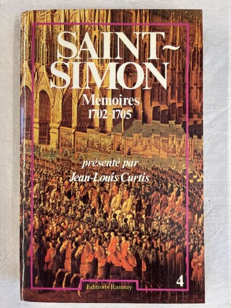 Mémoires. Tome IV seul. 1702 - 1705