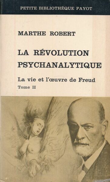 La révolution psychanalytique. La vie et l'oeuvre de Freud. Tome …