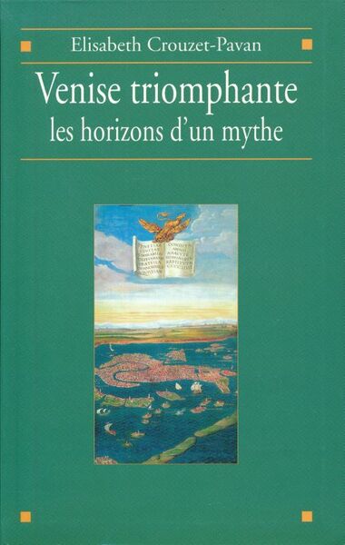 Venise triomphante. Les horizons d'un mythe