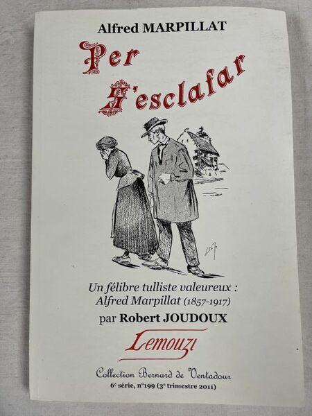 Per s'esclafar. Un félibre tulliste valeureux : Alfred Marpillat (1857-1917) …