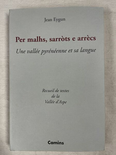 Per malhs, sarrots e arrecs. Une vallée pyrénéenne et sa …