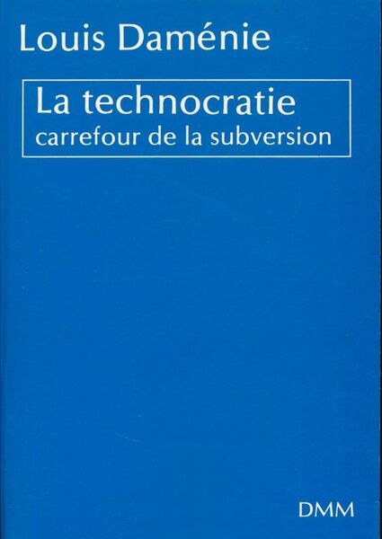La technocratie carrefour de la subvertion