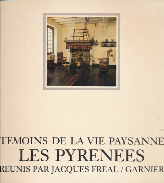 Témoins de la vie paysanne. Les Pyrénées