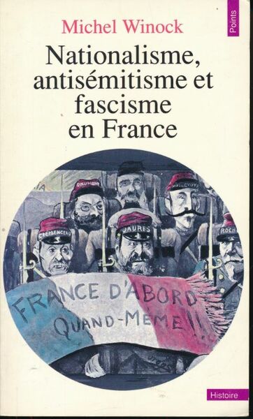 Nationalisme, antisémitisme et fascisme en France