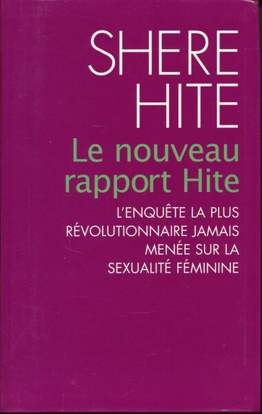 Le nouveau rapport Hite. L'enquête la plus révolutionnaire jamais menée …