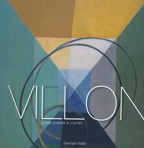 Jacques Villon. D'une guerre à l'autre