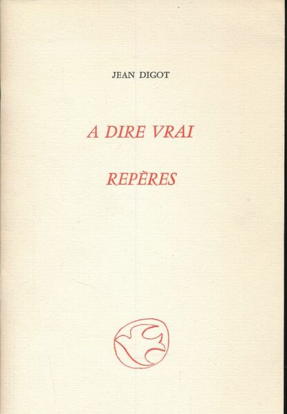 A dire vrai. Repères