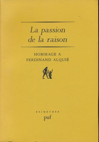 La passion de la raison. Hommage à Ferdinand Alquié